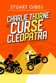 Title: Charlie Thorne and the Curse of Cleopatra, Author: Stuart Gibbs