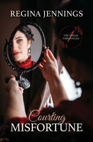 Title: Courting Misfortune, Author: Regina Jennings