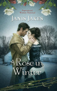 Title: A Rose in Winter, Author: Janis Jakes