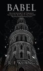 Babel: Or, The Necessity of Violence: An Arcane History of the Oxford Translators' Revolution (B&N Speculative Fiction Book Award Winner)