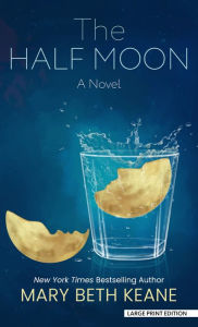 Title: The Half Moon: A Novel, Author: Mary Beth Keane