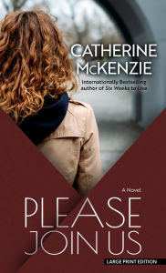 Title: Please Join Us: A Novel, Author: Catherine McKenzie