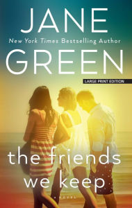 Title: The Friends We Keep, Author: Jane Green