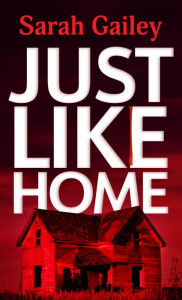 Title: Just Like Home, Author: Sarah Gailey