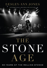 Title: The Stone Age: Sixty Years of the Rolling Stones, Author: Lesley-Ann Jones