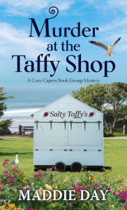 Title: Murder at the Taffy Shop (Cozy Capers Book Group Mystery #2), Author: Maddie Day