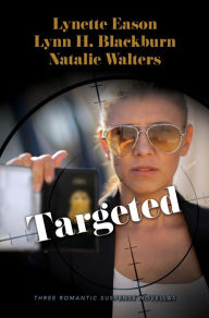 Title: Targeted: Three Romantic Suspense Novellas, Author: Lynette Eason