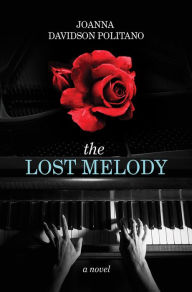 Title: The Lost Melody: A Novel, Author: Joanna Davidson Politano