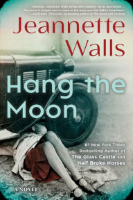 Title: Hang the Moon, Author: Jeannette Walls