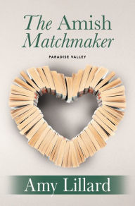 Title: The Amish Matchmaker, Author: Amy Lillard