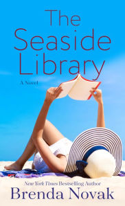 Title: The Seaside Library: A Novel, Author: Brenda Novak