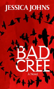 Title: Bad Cree, Author: Jessica Johns