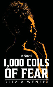 Title: 1000 Coils Of Fear, Author: Olivia Wenzel