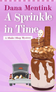 Title: A Sprinkle in Time, Author: Dana Mentink
