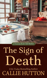 Title: The Sign of Death, Author: Callie Hutton