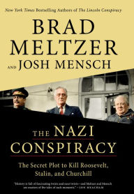 Title: The Nazi Conspiracy: The Secret Plot to Kill Roosevelt, Stalin, and Churchill, Author: Brad Meltzer