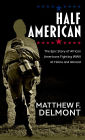 Half American: The Epic Story of African Americans Fighting World War II at Home and Abroad