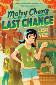 Title: Maizy Chen's Last Chance, Author: Lisa Yee