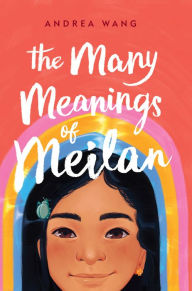 Title: The Many Meanings of Meilan, Author: Andrea Wang