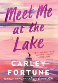 Title: Meet Me at the Lake, Author: Carley Fortune