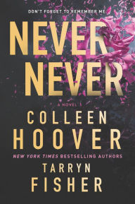 Title: Never Never, Author: Colleen Hoover