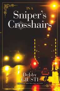 Title: In A Snipers Crosshairs, Author: Debby Giusti