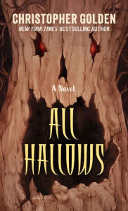 Title: All Hallows: A Novel, Author: Christopher Golden