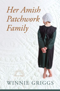 Title: Her Amish Patchwork Family, Author: Winnie Griggs
