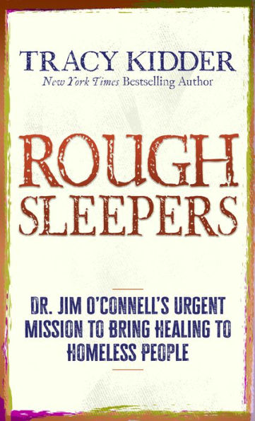 Rough Sleepers: Dr. Jim O'Connell's Urgent Mission to Bring Healing to Homelses People