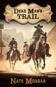 Title: Dead Man's Trail, Author: Nate Morgan