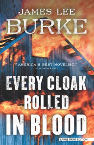 Title: Every Cloak Rolled in Blood, Author: James Lee Burke