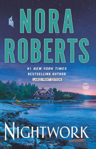 Title: Nightwork: A Novel, Author: Nora Roberts