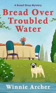 Title: Bread Over Troubled Water, Author: Winnie Archer