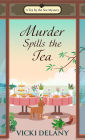 Murder Spills the Tea (Tea by the Sea Mystery #3)