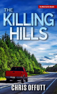 Title: The Killing Hills, Author: Chris Offutt