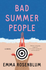 Title: Bad Summer People: A Novel, Author: Emma Rosenblum