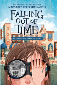 Title: Falling Out of Time, Author: Margaret Peterson Haddix