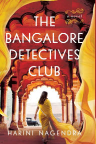 Title: The Bangalore Detectives Club: A Novel, Author: Harini Nagendra