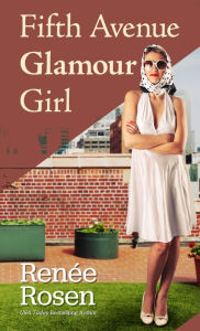 Title: Fifth Avenue Glamour Girl, Author: Renee Rosen