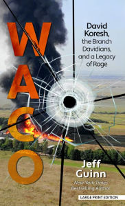 Title: Waco: David Koresh, the Branch Davidians, and a Legacy of Rage, Author: Jeff Guinn