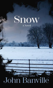 Title: Snow: A Novel, Author: John Banville