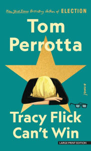 Title: Tracy Flick Can't Win, Author: Tom Perrotta