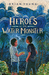 Title: Heroes of the Water Monster, Author: Brian Young