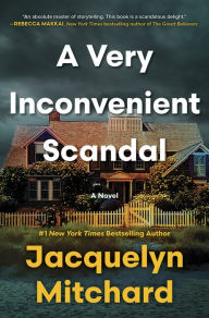 Title: A Very Inconvenient Scandal: A Novel, Author: Jacquelyn Mitchard