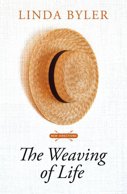 The Weaving of Life by Linda Byler, Hardcover | Barnes & Noble®