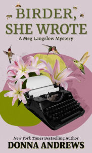 Title: Birder, She Wrote (Meg Langslow Series #33), Author: Donna Andrews