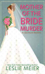 Title: Mother Of The Bride Murder, Author: Leslie Meier