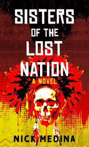 Title: Sisters Of The Lost Nation, Author: Nick Medina