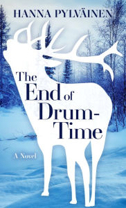 Title: The End of Drum-Time, Author: Hanna Pylväinen