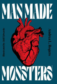 Title: Man Made Monsters, Author: Andrea Rogers